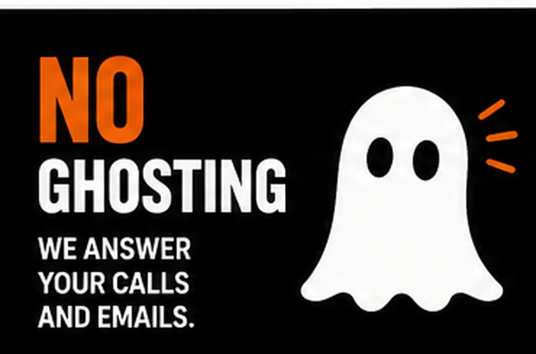 No ghosting — we answer your calls and emails