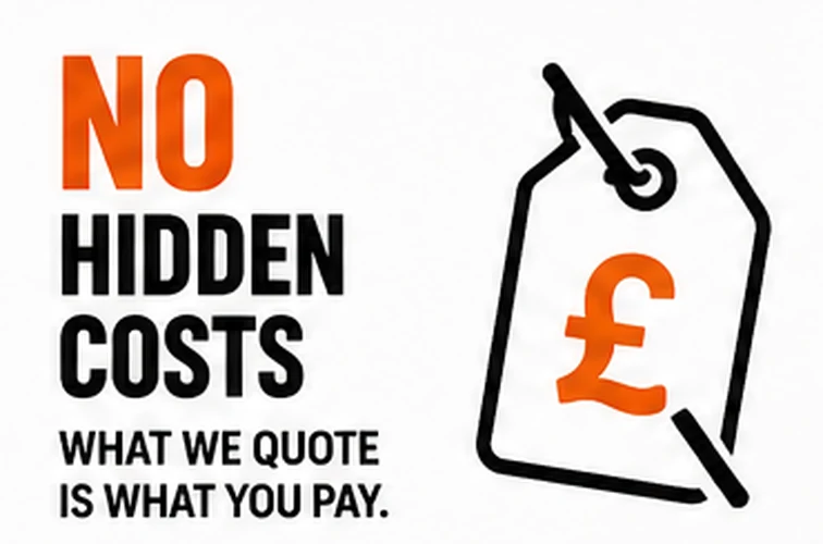 No hidden costs — what we quote is what you pay