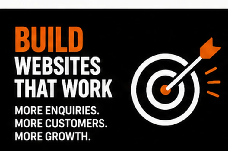 Build websites that work — more enquiries, more customers, more growth